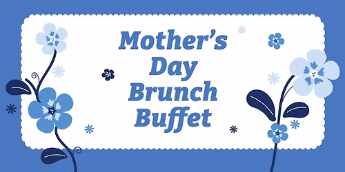 Mother's Day Brunch Buffet