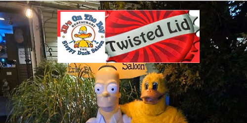 Twisted Lid at Sloppy Duck 