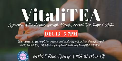 VitaliTEA: A journey of the chakras through Breath, Herbal Tea, Yoga & Reiki