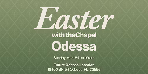 EASTER with theChapel \ud83d\udccd  Odessa Location