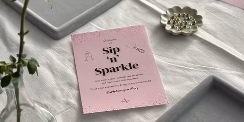 Galentines Sip n' Sparkle with Apiphany Jewellery