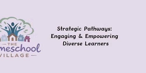Strategic Pathways: Engaging & Empowering Diverse Learners