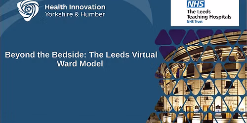 LTHT: Care Beyond the Bedside: The Leeds Virtual Wards Model