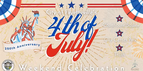 4th of July Weekend- 250th Celebration