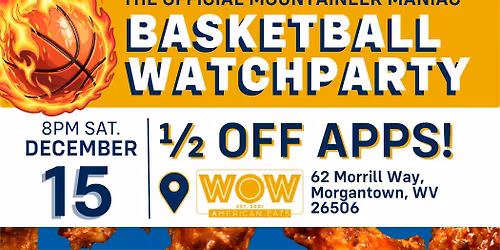 Official Mountaineer Maniac WVU Basketball Watch Party \ud83c\udf89