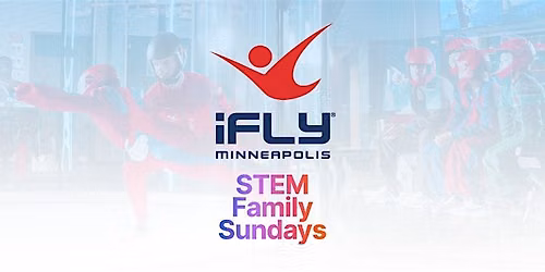 STEM Family Sundays at iFLY Minneapolis!
