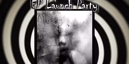 Moss EP launch - with special guests Geordio and Stock Image.