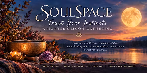 SoulSpace: Trust Your Instincts led by Lucia, Reiki Master