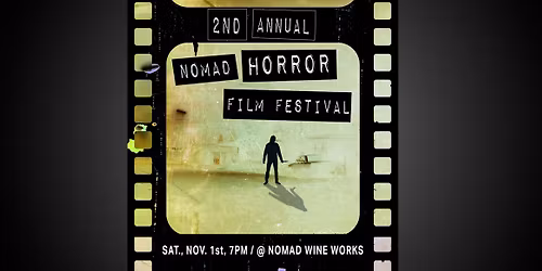 THE 2nd ANNUAL NOMAD HORROR FILM FESTIVAL