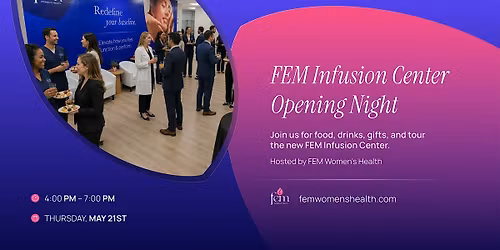 FEM Infusion Center Opening Night