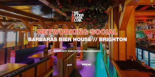 Networking Social - The After Work Club x Barbaras Bier Haus (BRIGHTON)