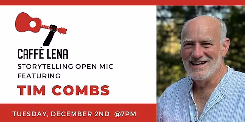 Storytelling Open Mic Featuring Tim Combs