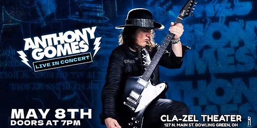 Anthony Gomes LIVE at Cla-Zel Theater Friday May 8th, 2026