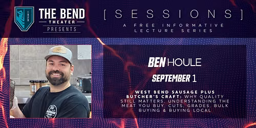 The Bend Sessions: Free Lecture Series - September 1 - Ben Houle