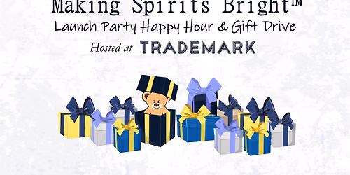 Making Spirits Bright - Launch Party & Gift Drive