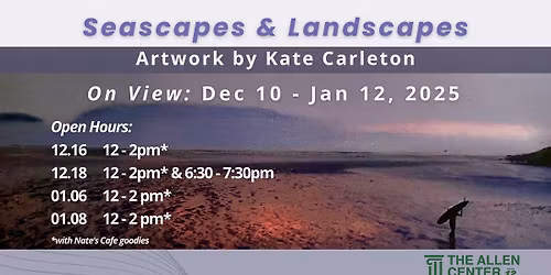 Seascapes & Landscapes OPEN HOURS