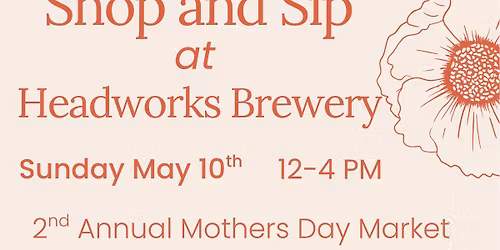Shop and Sip Mother\u2019s Day Market!