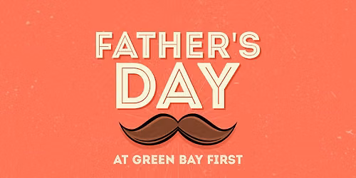 Father's Day at Green Bay First