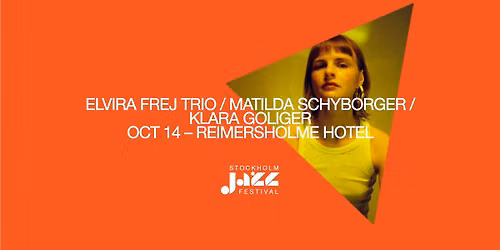 Elvira Frej Trio \/ Matilda Schyborger \/ Klara Goliger