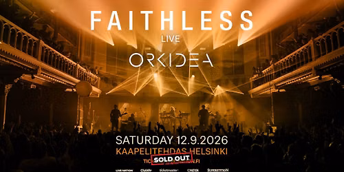Faithless Live (UK), Orkidea, Kaapelitehdas, Helsinki 12.9.2026