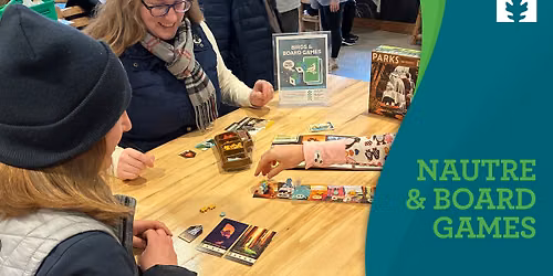 Nature & Board Games (Ages 12 and up)