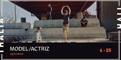 Model\/Actriz with Agriculture @ Thalia Hall