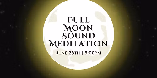 June Full Moon Sound Meditation