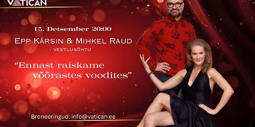 15\/12 Epp K\u00e4rsin ja Mihkel Raud ''Ennast raiskame v\u00f5\u00f5rastes voodites''