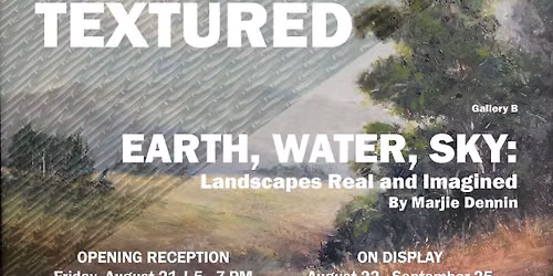 Made In New York: Textured | Earth, Water, Sky: Landscapes\u2013Real & Imagined
