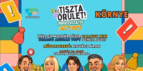 \ud83c\udfad K\u00d6RNYE: Ez Tiszta \u0150r\u00fclet \u2013 Improviz\u00e1ci\u00f3s Activity\ud83c\udfad