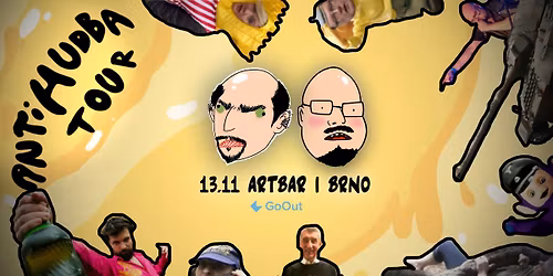 Vr\u00e1\u0165a Ho\u0161ek & Vadnej Hro\u0161\u00edk + Pond\u011bln\u00edci: ANTIHUDBA TOUR \/ Brno \/ P\u0158IDAN\u00dd TERM\u00cdN!