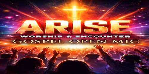 Arise & Worship Encounter | Gospel Open Mic
