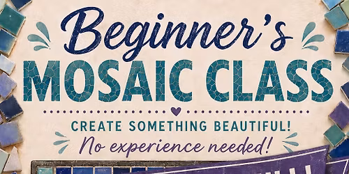 Beginners Mosaic Class