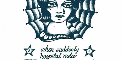 When Suddenly \/ Hospital Radio - Crying Over Split Milk Tour
