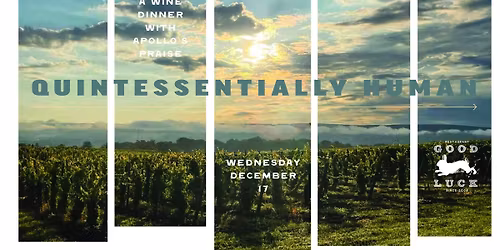 Quintessentially Human: A Wine Dinner with Apollo's Praise