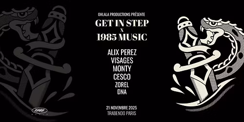 GET IN STEP x 1985 Music w\/ Alix Perez - Visages - Monty - Cesco - Zorel - DNA