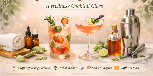 Sip & Glow: A Wellness Cocktail Class