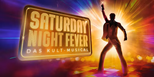 Saturday Night Fever Das Kult-Musical