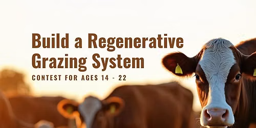 Build a Regenerative Grazing System Contest (Ages 14-22)