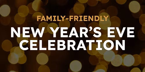 Family Friendly New Year's Eve Celebration