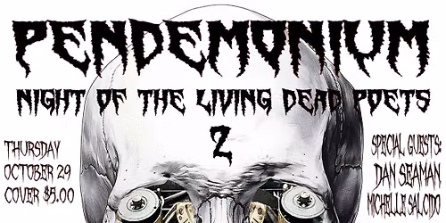 Pendemonium presents: Night of the Living Dead Poets 2