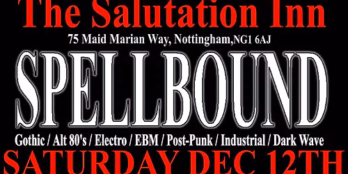 Spellbound Club 12th December Nottingham Salutation