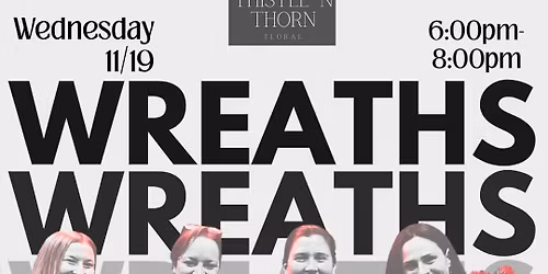 Wreath Making w\/ Thistle & Thorn