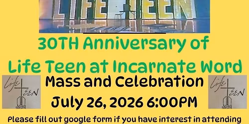 Incarnate Word Life Teen 30th Anniversary Mass and Celebration