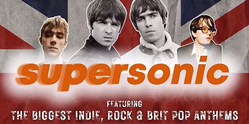 Supersonic - Indie Rock & Brit Pop Anthems - Northampton