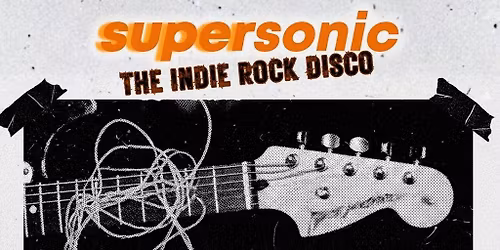 Supersonic - Indie Rock & Brit Pop Anthems - Northampton