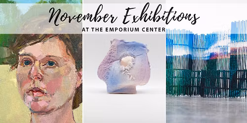 November 14th Second Friday + exhibitions at the Emporium