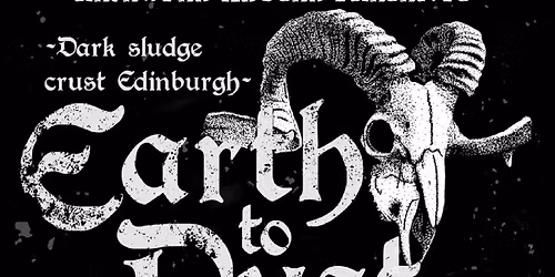 Rejected Abused presents Earth to Dust and friends