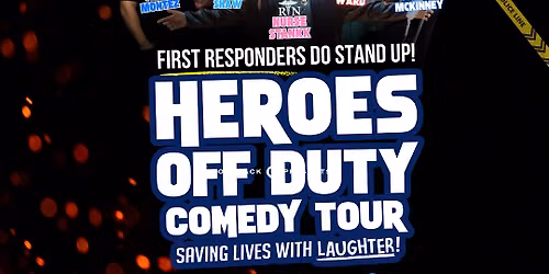Heroes Off Duty - First Responders Do Standup at Funny Bone - Liberty