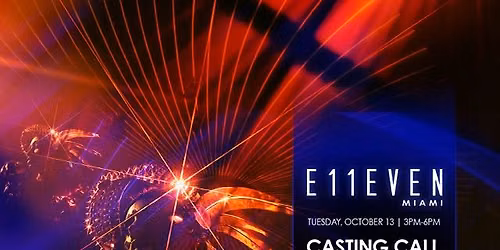 E11EVEN MIAMI CASTING CALL